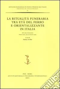 Saldi La ritualità funeraria tra età del ferro e orientalizzante in Italia. Atti del Convegno (Verucchio, 26-27 giugno 2002)