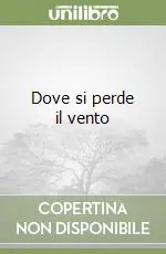 Offerta Del Giorno Dove si perde il vento