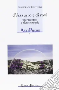 Direttamente Dal Produttore D‘azzurro e di rovi. Un racconto e alcune poesie