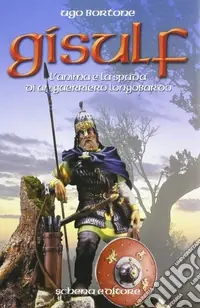 Gisulf. L‘anima e la spada di un guerriero longobardo Offerta Del Giorno
