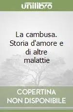 La cambusa. Storia d‘amore e di altre malattie Spedito Oggi