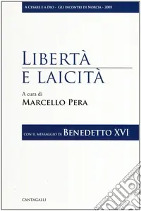 Quantità Limitata Libertà e laicità. Con il messaggio di Benedetto XVI