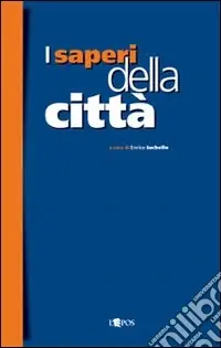 I saperi della città. Storia e città nell‘età moderna Novità