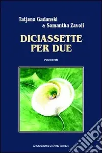 Prezzo Conveniente Diciassette per due