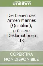 Compra Online Die Bienen des Armen Mannes (Quintilian), grössere Deklamationen 13