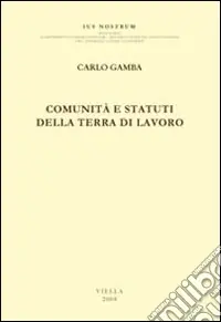 Ordina Subito Comunità e statuti della Terra di Lavoro