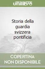 Storia della guardia svizzera pontificia Ultimissimo Modello