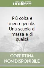 Esclusivo Più colta e meno gentile. Una scuola di massa e di qualità