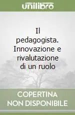 Offerta Il pedagogista. Innovazione e rivalutazione di un ruolo