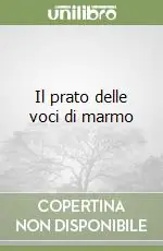 Il prato delle voci di marmo Prezzo Ridotto