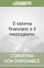 Il sistema finanziario e il mezzogiorno Prezzo Ridotto