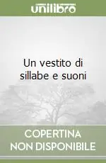 Un vestito di sillabe e suoni Subito Disponibile