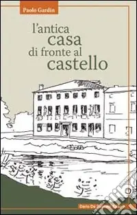 L‘antica casa di fronte al castello Subito Disponibile