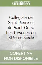 Collegiale de Saint Pierre et de Saint Ours. Les fresques du XI/eme siècle Reso Gratuito