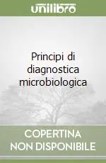 Principi di diagnostica microbiologica Nuova Collezione