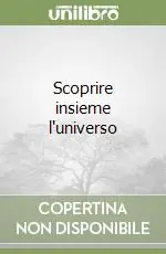 Sconto Scoprire insieme l‘universo