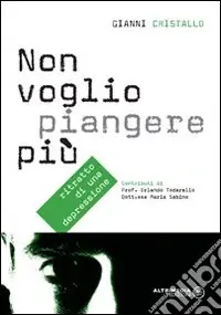 Scelto Dai Clienti Non voglio piangere più. Ritratto di una depressione