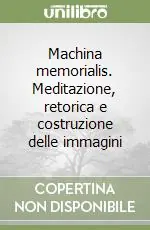 Machina memorialis. Meditazione, retorica e costruzione delle immagini Occasione