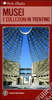 Offerta Musei e collezioni in Trentino
