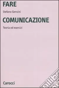 Fare comunicazione. Teoria ed esercizi Novità