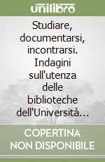 Must-Have Studiare, documentarsi, incontrarsi. Indagini sull‘utenza delle biblioteche dell‘Università di Bologna
