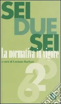 Sei due sei. La normativa in vigore Compra Oggi Stesso
