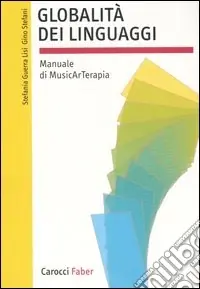 Non Perdere Globalità dei linguaggi. Manuale di musicarterapia