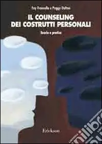 Il counseling dei costrutti personali. Teoria e pratica Prezzo Conveniente