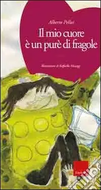 Saldi Il mio cuore è un purè di fragole. Ediz. illustrata. Con CD Audio