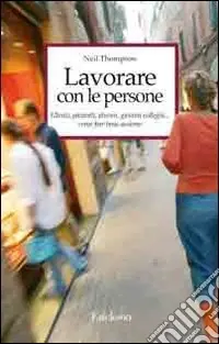 Compra Adesso Lavorare con le persone. Far emergere il meglio dalle relazioni