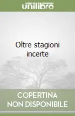 Oltre stagioni incerte Prezzo Di Fabbrica