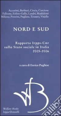 Nord e Sud. Rapporto Irpps-Cnr sullo stato sociale in Italia 2005-2006 Popolare