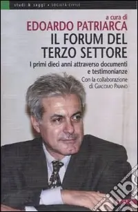 Il forum del terzo settore. I primi dieci anni attraverso documenti e testimonianze Professionale