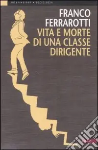 Sconto Vita e morte di una classe dirigente