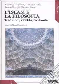 Prezzo Scontato L‘Islam e la filosofia. Tradizioni, identità, confronto