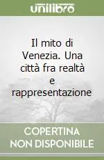Il mito di Venezia. Una città fra realtà e rappresentazione Promozione