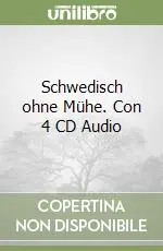 Schwedisch ohne Mühe. Con 4 CD Audio Più Venduto