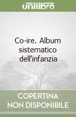 Co-ire. Album sistematico dell‘infanzia Ordina Subito