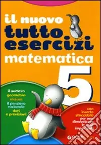 Consegna Rapida Nuovo tuttoesercizi matematica. Per la Scuola elementare. Vol. 5