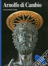 Arnolfo di Cambio. Ediz. illustrata Bestseller