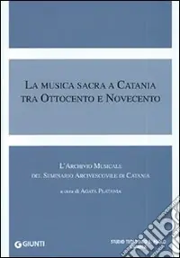 Prezzo Di Fabbrica La musica sacra a Catania tra Ottocento e Novecento. L‘archivio musicale del seminario arcivescovile di Catania