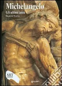 Compra Adesso Michelangelo. Gli ultimi anni. Ediz. illustrata