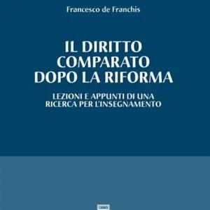 Scelto Dai Clienti Il diritto comparato dopo la riforma. Lezioni e appunti di una ricerca per l‘insegnamento
