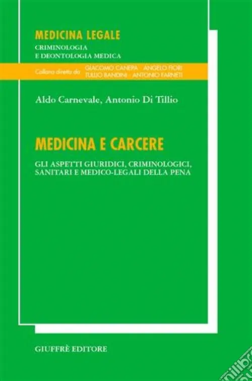Medicina e carcere. Gli aspetti giuridici, criminologici, sanitari e medico-legali della pena Occasione Imperdibile