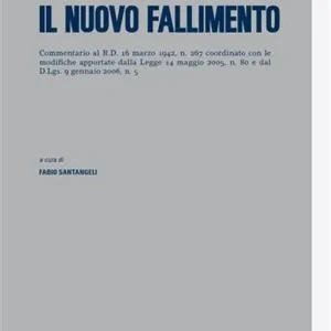 Scelto Dai Clienti Il nuovo fallimento. Commentario al RD 16 marzo 1942, n. 267 coordinato con le modifiche apportate dalla Legge 14 maggio 2005, n. 80 e dal D.Lgs. 9 gennaio 2006, n. 5. Vol. 50