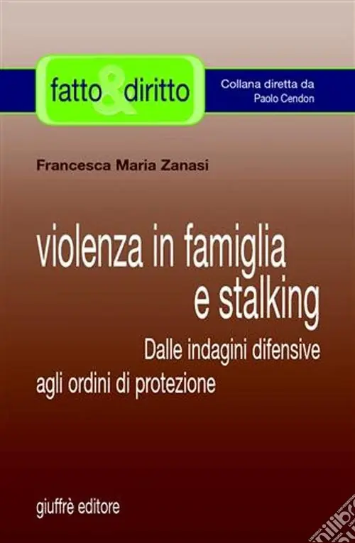 Reso Gratuito Violenza in famiglia e stalking. Dalle indagini difensive agli ordini di protezione