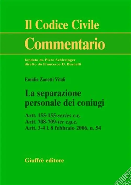 Reso Gratuito La separazione personale dei coniugi. Artt. 155-155-sexies C.c. Artt. 708-709-ter C.p.c. Artt. 3-41.8 febbraio 2006, n. 54. Addenda di aggiornamento