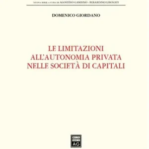 Le limitazioni all‘autonomia privata nelle società di capitali Offerta Limitata