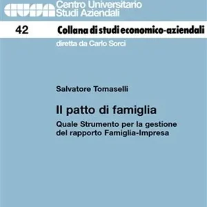 Il patto di famiglia. Quale strumento per la gestione del rapporto famiglia-impresa Miglior Prezzo