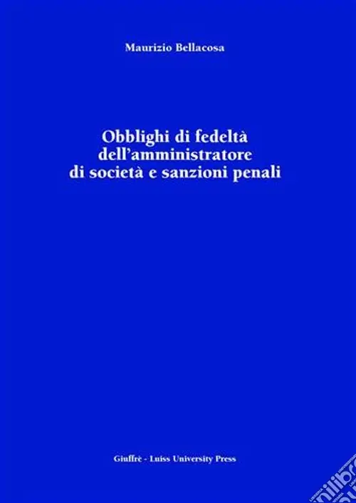 Obblighi di fedeltà dell‘amministratore di società e sanzioni penali Spedizione Espresso